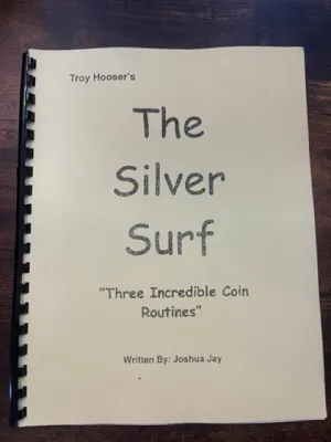 Troy Hooser's The Silver Surf - Joshua Jay